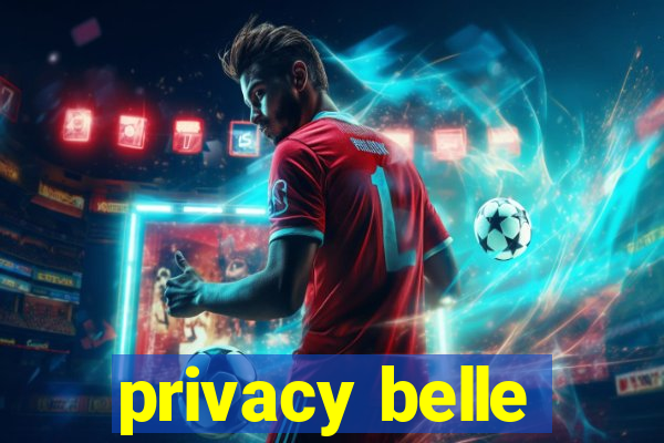 privacy belle